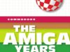 Il volume “The Amiga Years” presto tradotto in lingua italiana!