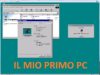 Il mio primo PC